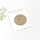21st Birthday badge, embroidered birthday badge, personalised birthday badges handmade by Stitch Galore