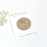 90th Birthday badge, embroidered birthday badge, personalised birthday badges handmade by Stitch Galore 