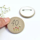 Personalised birthday badge, 40th Birthday badge, embroidered badge handmade by Stitch Galore 
